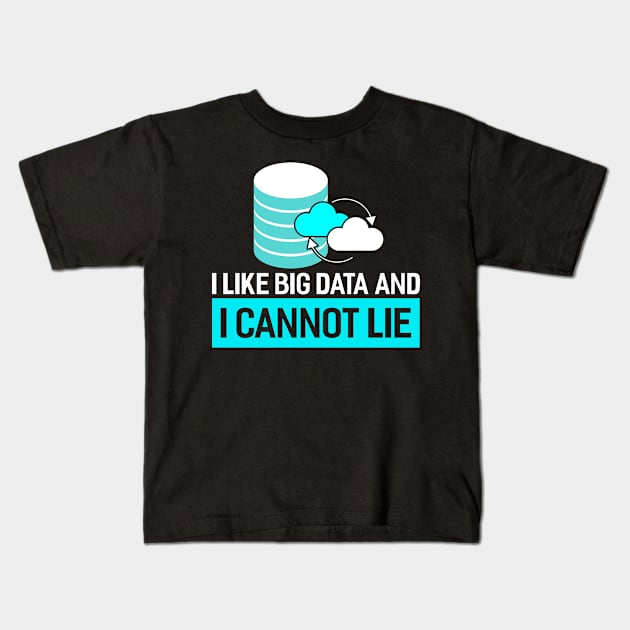 I Like Big Data And I Cannot Lie Funny Programming Computer Kids T-Shirt by Tee__Dot